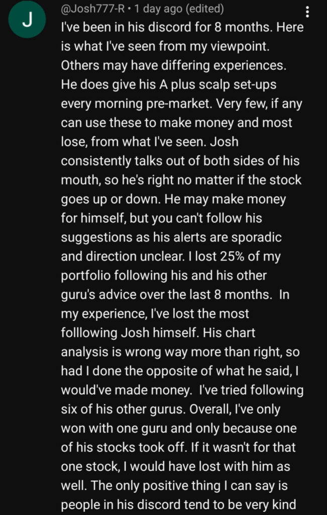 Stocks with Josh Stocks with Josh member lost 25% of his portfolio following Josh over 8 months. The member says he actually lost the most money following Josh himself and says that Josh's chart analysis is wrong way more than right.